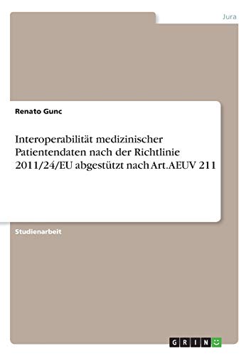 Interoperabilität medizinischer Patientendaten nach der Richtlinie 2011/24/EU abgestützt nach Art. AEUV 211