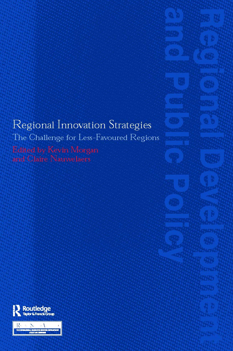 Regional Innovation Strategies: The Challenge for Less-Favoured Regions (Regional Development and Public Policy Series)