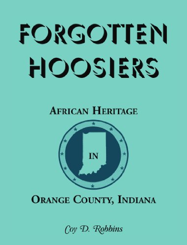 Forgotten Hoosiers: African Heritage in Orange County, Indiana