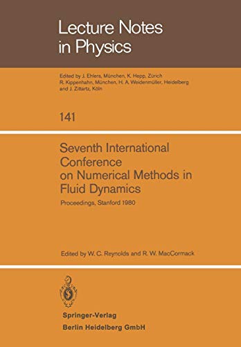Seventh International Conference on Numerical Methods in Fluid Dynamics: Proceedings of the Conference, Stanford University, Stanford, California and ... (Lecture Notes in Physics, 141, Band 141)