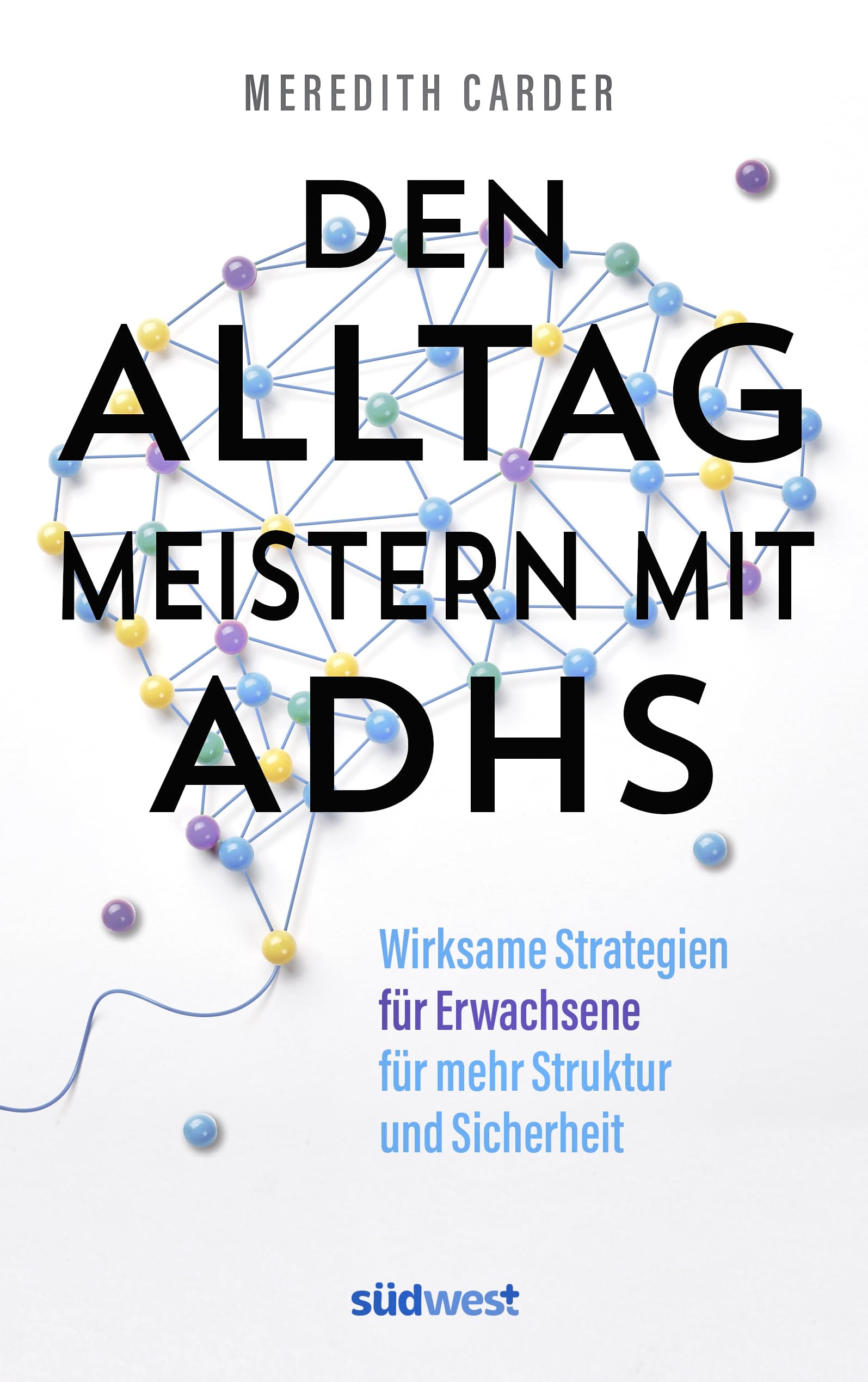 Den Alltag meistern mit ADHS: Wirksame Strategien für Erwachsene mehr Struktur und Sicherheit