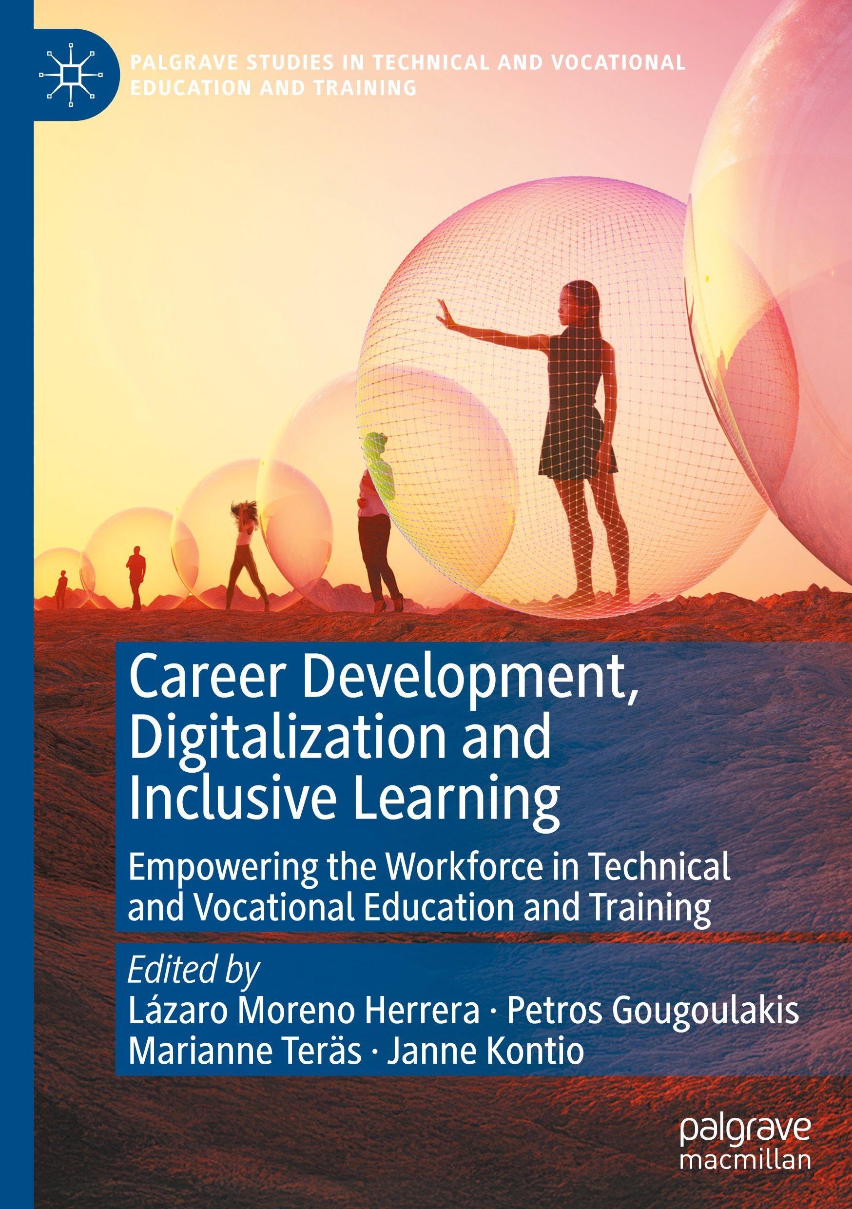 Career Development, Digitalization and Inclusive Learning: Empowering the Workforce in Technical and Vocational Education and Training (Palgrave ... and Vocational Education and Training)