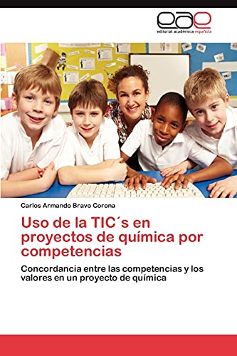 Uso de la TIC´s en proyectos de química por competencias: Concordancia entre las competencias y los valores en un proyecto de química