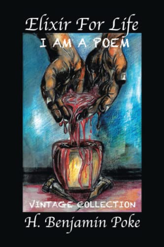 Elixir for Life: I Am A Poem…… Vintage Collection H. Benjamin Poke