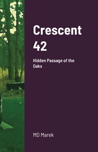 Crescent 42: Hidden Passage of the Oaks