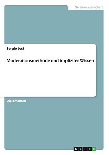 Moderationsmethode und implizites Wissen: Diplomarbeit