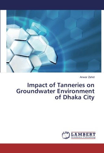 Impact of Tanneries on Groundwater Environment of Dhaka City