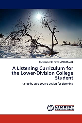 A Listening Curriculum for the Lower-Division College Student: A step by step course design for Listening