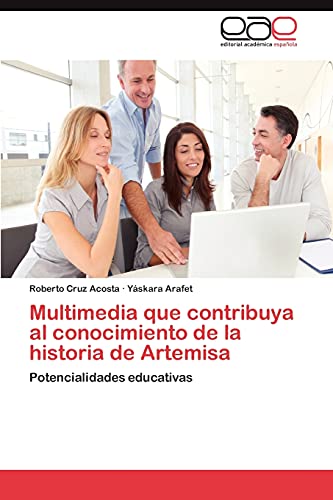 Multimedia que contribuya al conocimiento de la historia de Artemisa: Potencialidades educativas
