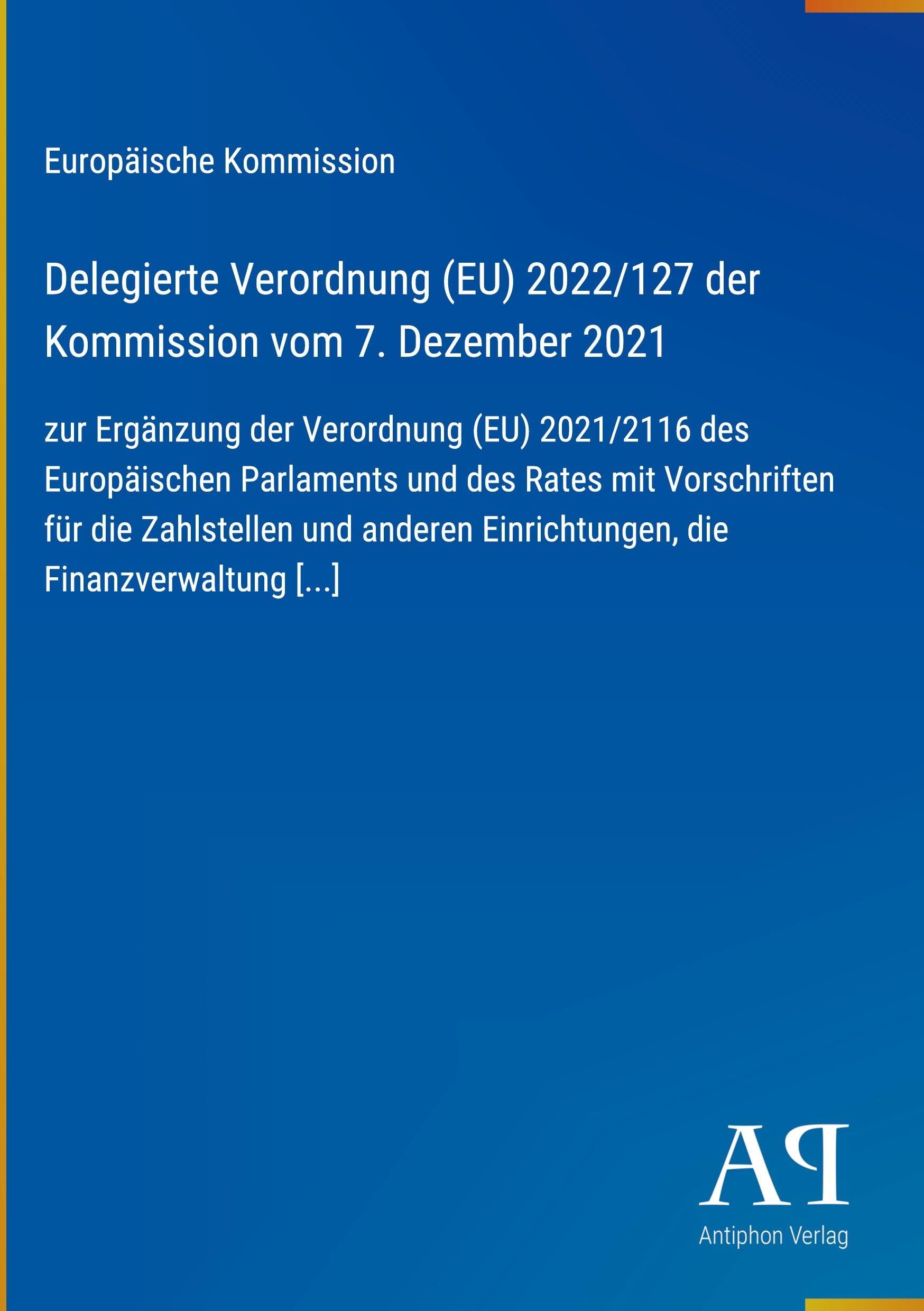 Delegierte Verordnung (EU) 2022/127 der Kommission vom 7. Dezember 2021
