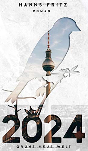 2024 Grüne Neue Welt: (Roman)