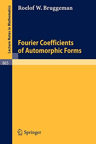 Fourier Coefficients of Automorphic Forms (Lecture Notes in Mathematics) (Lecture Notes in Mathematics, 865, Band 865)