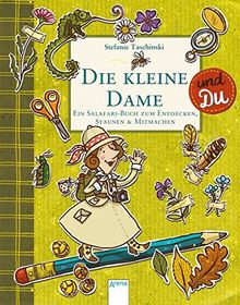 Die kleine Dame und Du: Ein Salafari-Buch zum Entdecken, Staunen & Mitmachen