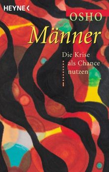 Das Buch der Männer. Die Krise des Mannes als Chance zur Selbstfindung