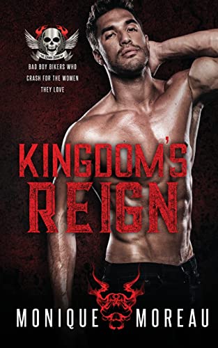 Kingdom's Reign: A Bad Boy Biker Romance (Steamy Biker Romance Series, Band 1)