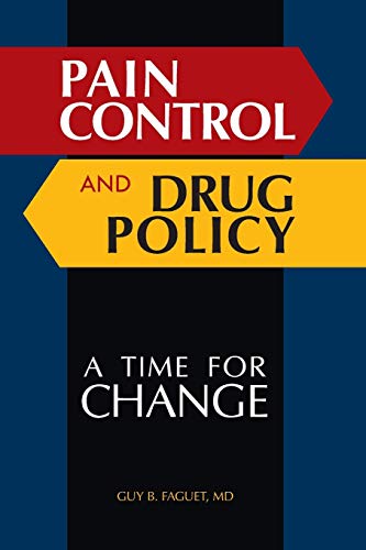 Pain Control and Drug Policy: A Time For Change