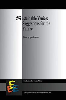 Sustainable Venice: Suggestions for the Future (Economics, Energy and Environment, 16, Band 16)