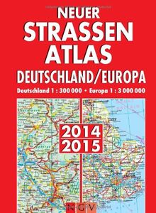 Neuer Straßenatlas Deutschland/Europa 2014/2015: Deutschland 1 : 300 000 / Europa 1 : 3 000 000