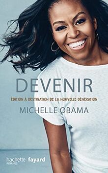 Devenir - Michelle Obama - version pour la nouvelle génération: Edition à destination de la nouvelle génération