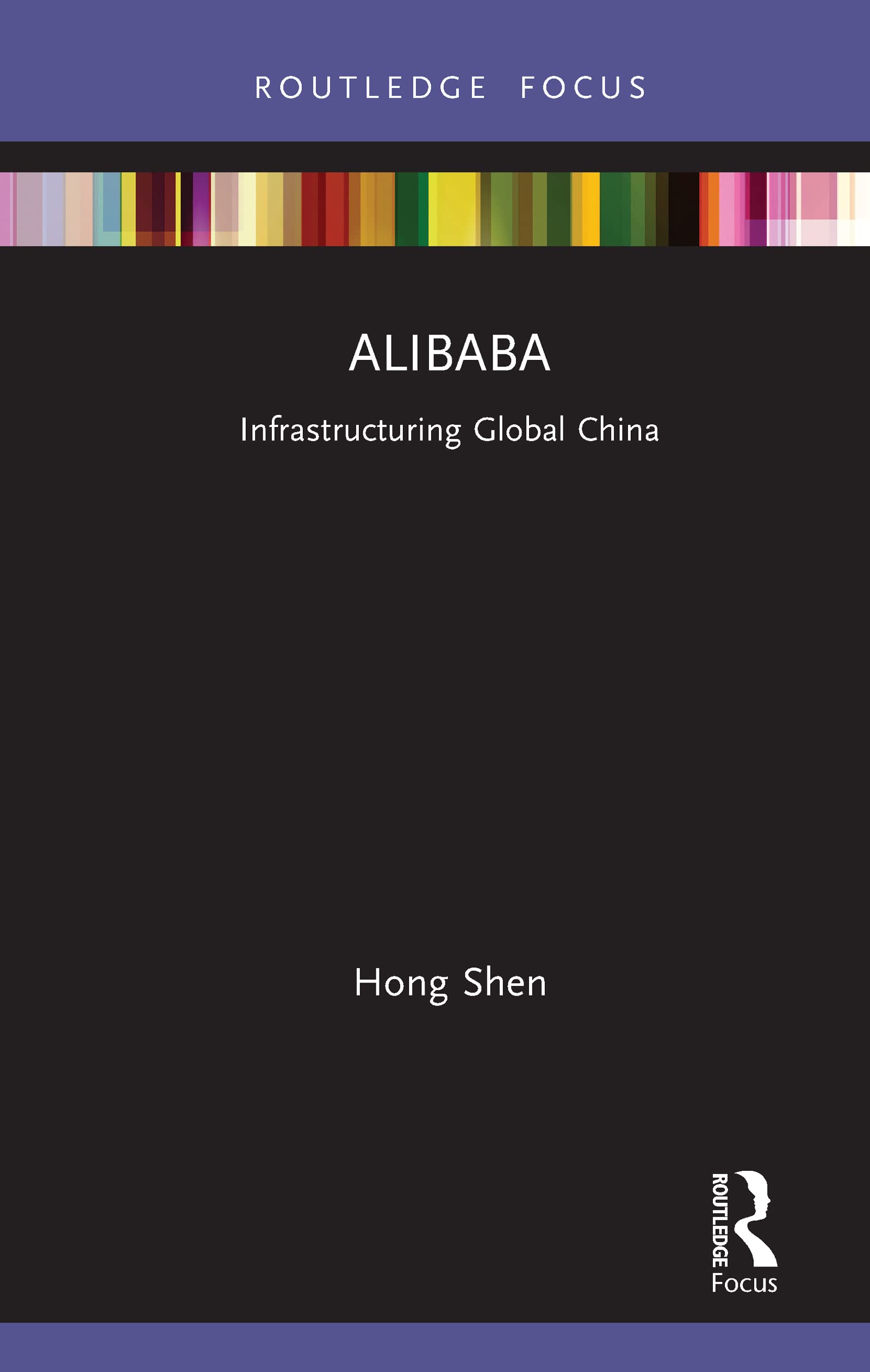 Alibaba: Infrastructuring Global China (Global Media Giants)