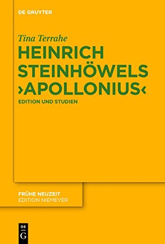 Heinrich Steinhöwels 'Apollonius': Edition und Studien (Frühe Neuzeit, Band 179)