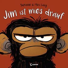 Jim ist mies drauf: Bilderbuch über Gefühle und schlechte Laune für Kinder ab 4 Jahre