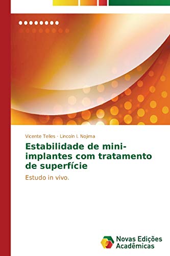 Estabilidade de mini-implantes com tratamento de superfície: Estudo in vivo.