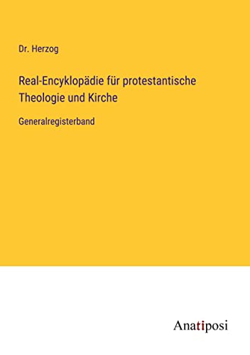 Real-Encyklopädie für protestantische Theologie und Kirche: Generalregisterband
