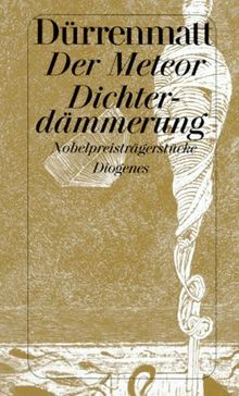 Der Meteor. Dichterdämmerung. Nobelpreisträgerstücke. Neufassungen 1978 und 1980.