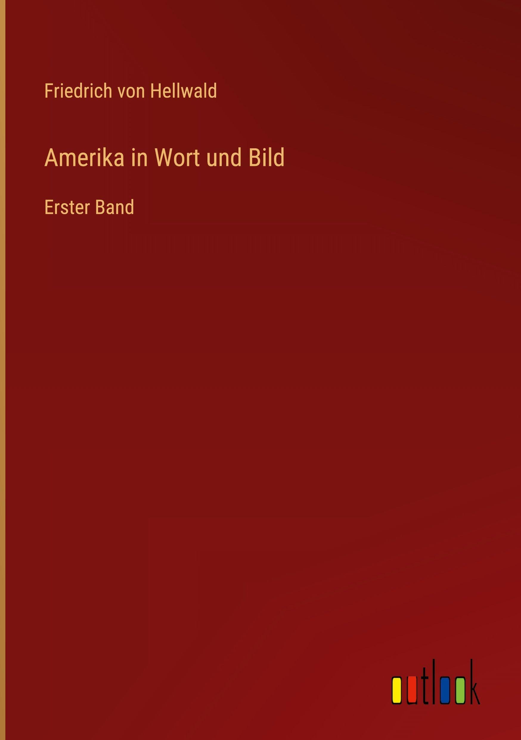 Amerika in Wort und Bild: Erster Band