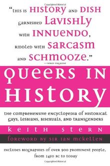 Queers in History: The Comprehensive Encyclopedia of Historical Gays, Lesbians and Bisexuals