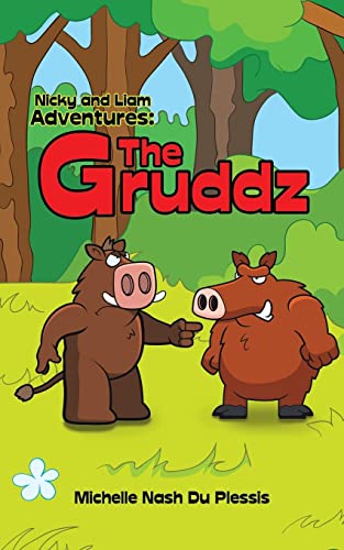 Nicky and Liam Adventures: The Gruddz