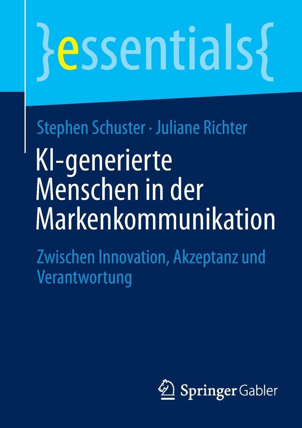KI-generierte Menschen in der Markenkommunikation: Zwischen Innovation, Akzeptanz und Verantwortung (essentials)