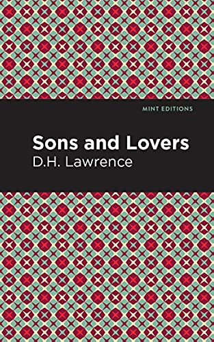 Sons and Lovers (Mint Editions (In Their Own Words: Biographical and Autobiographical Narratives))