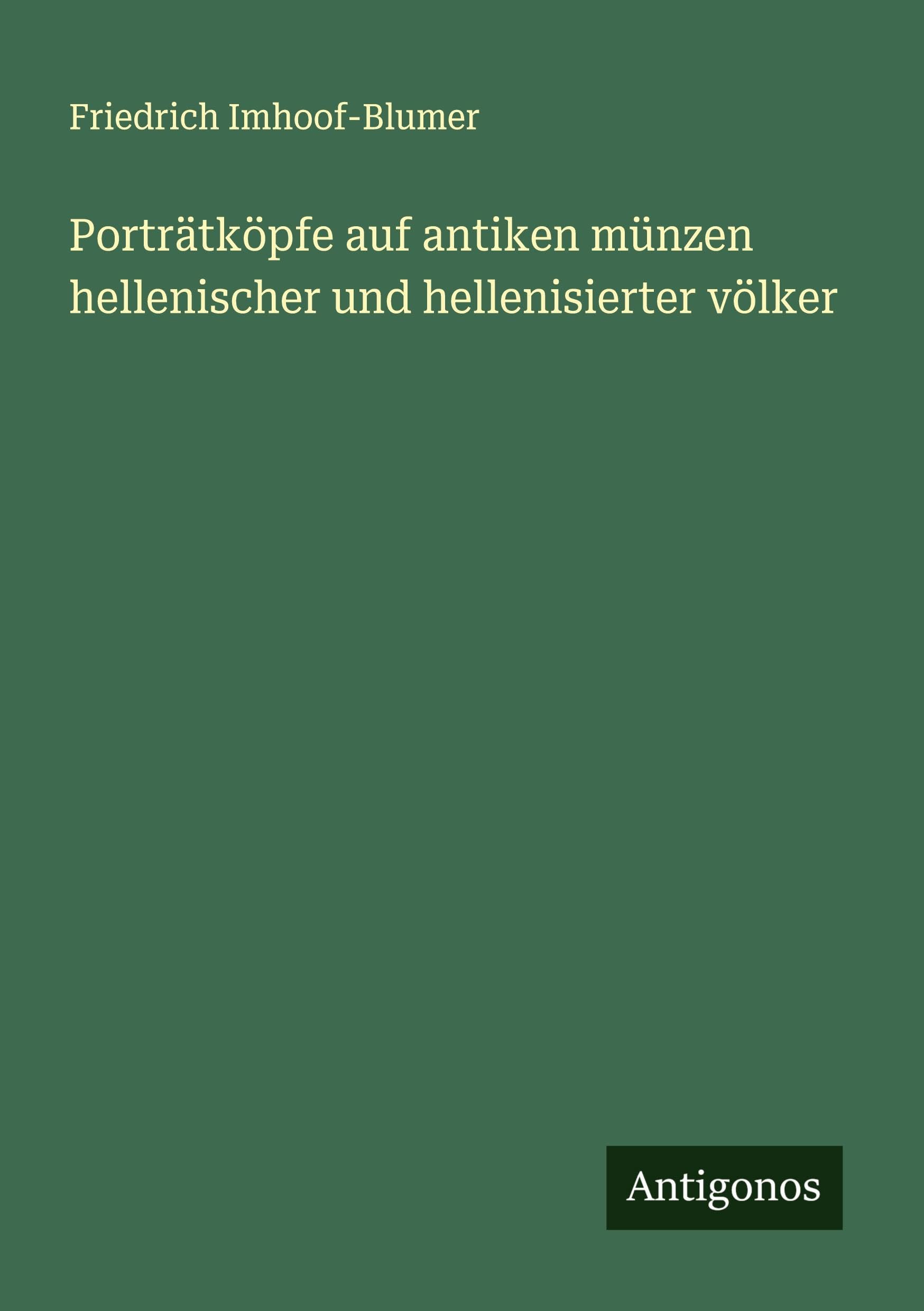 Porträtköpfe auf antiken münzen hellenischer und hellenisierter völker