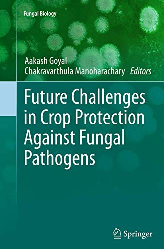 Future Challenges in Crop Protection Against Fungal Pathogens (Fungal Biology)