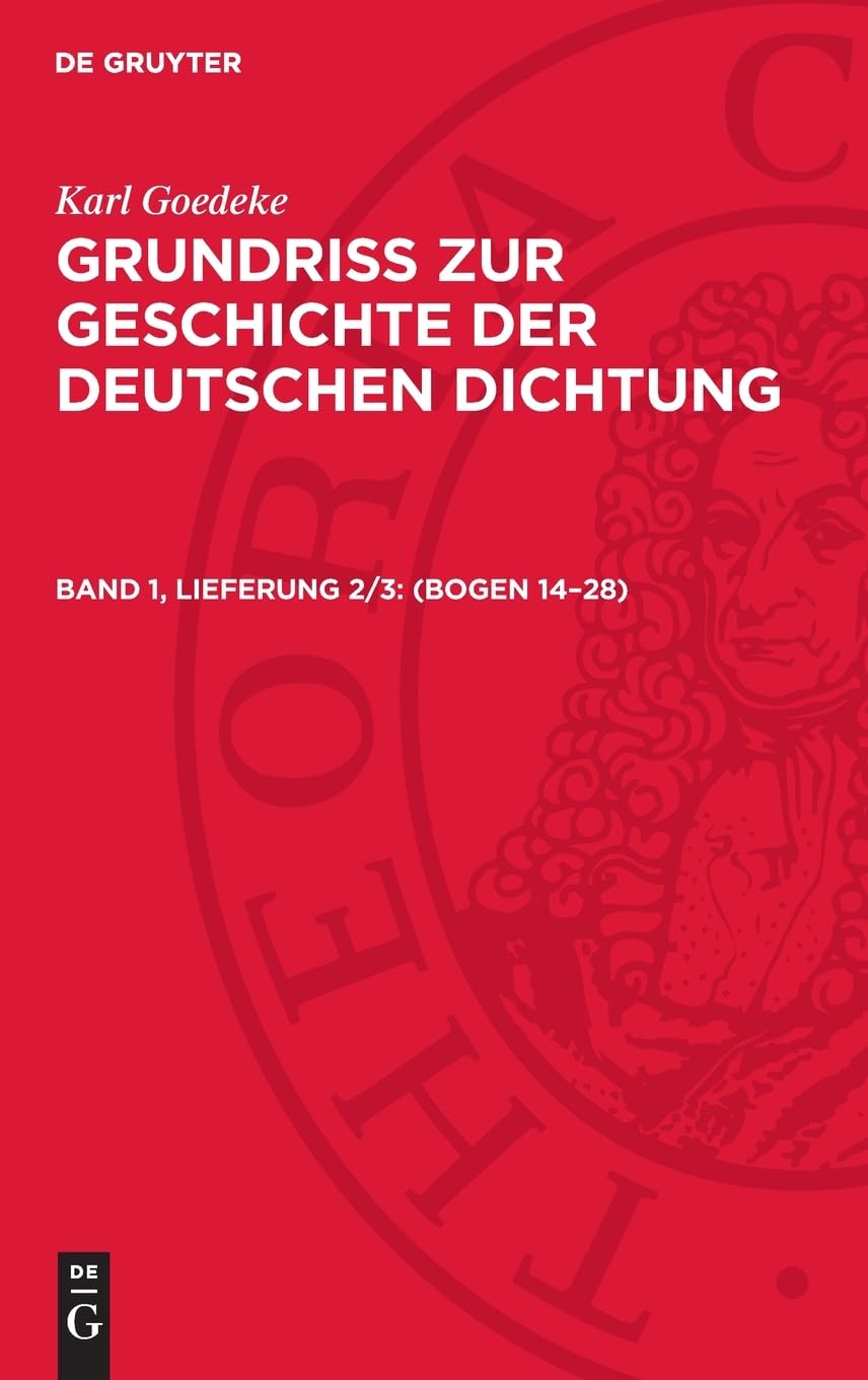 (Bogen 14–28): AVGGGDD-B, Band 1 (Karl Goedeke: Grundriss zur Geschichte der deutschen Dichtung)