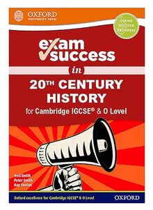 Exam Success in 20th Century History for Cambridge IGCSE (R) & O Level