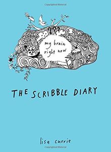 The Scribble Diary: My Brain Right Now