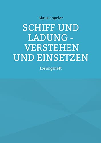 Schiff und Ladung - Verstehen und Einsetzen: Lösungsheft