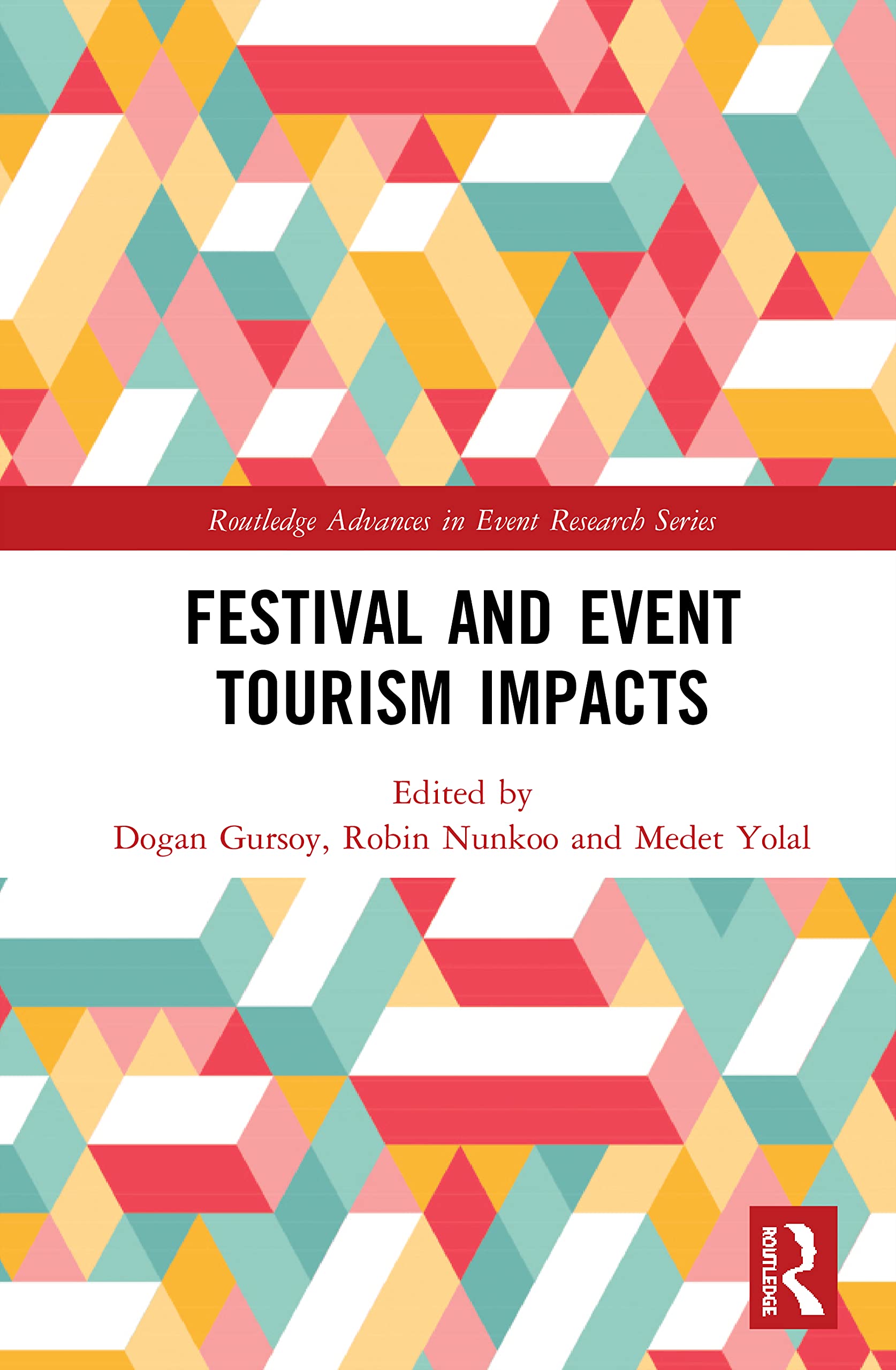 Festival and Event Tourism Impacts (Routledge Advances in Event Research)
