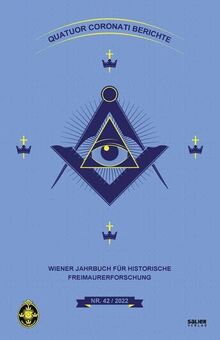 Quatuor Coronati Berichte 42/2022: Wiener Jahrbuch für historische Freimaurer-Forschung