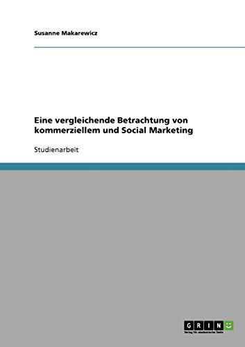 Eine vergleichende Betrachtung von kommerziellem und Social Marketing