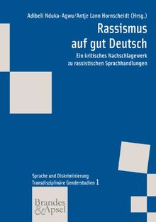 Rassismus auf gut Deutsch: Ein kritisches Nachschlagewerk zu rassistischen Sprachhandlungen