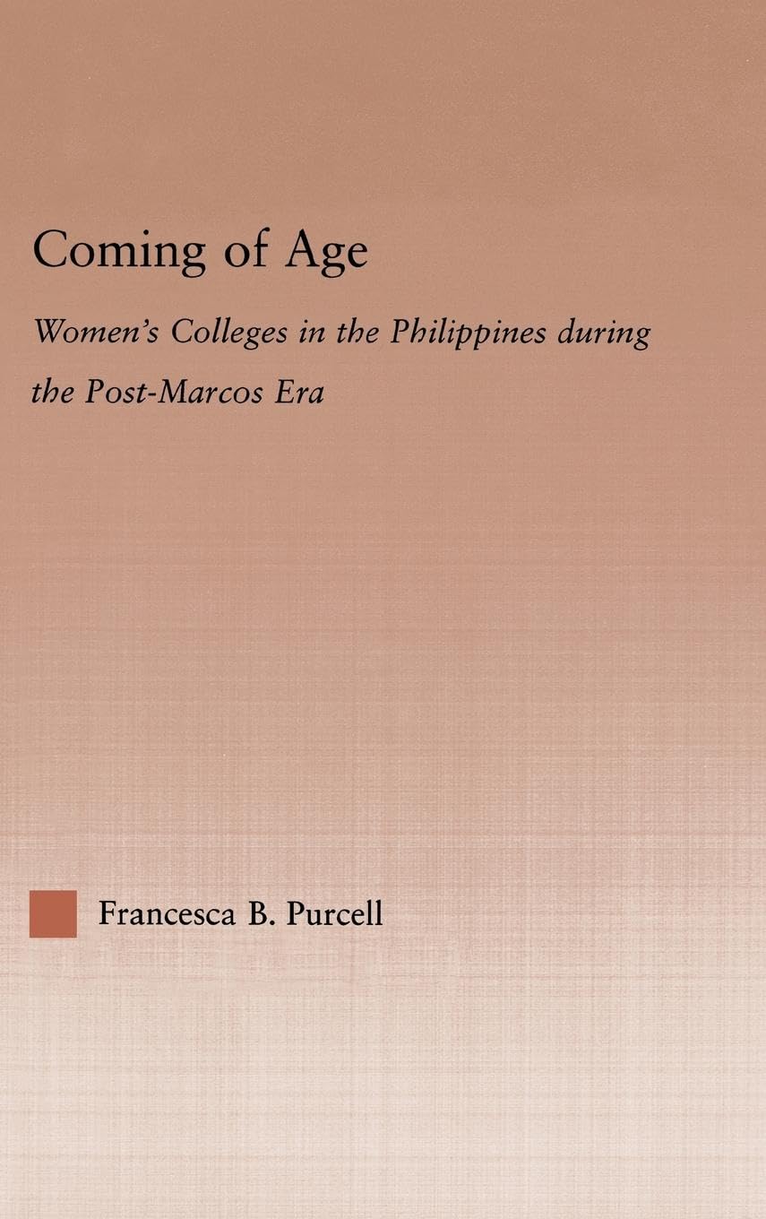 Coming of Age: Women's Colleges in the Philippines During the Post-Marcos Era (Studies in Higher Education)