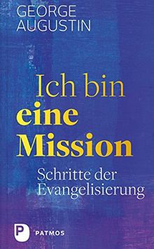 Ich bin eine Mission: Schritte der Evangelisierung