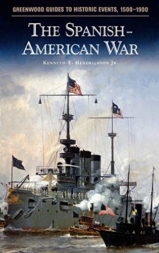 The Spanish-American War (Greenwood Guides to Historic Events, 1500-1900)