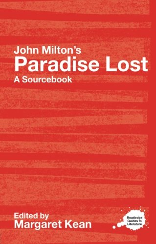 Paradise Lost: A Sourcebook (ROUTLEDGE GUIDES TO LITERATURE)