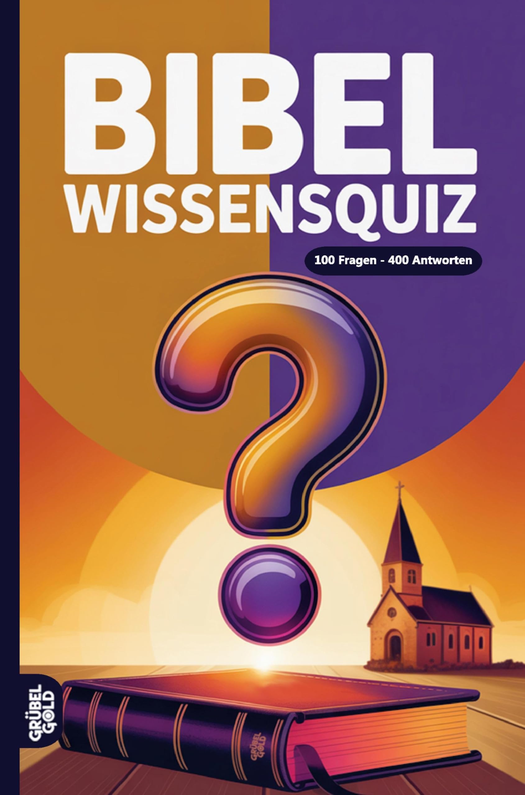 Bibel Wissensquiz: 100 Quizfragen für Christen | Rätsel- und Ratespiel