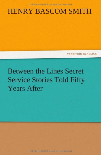 Between the Lines Secret Service Stories Told Fifty Years After